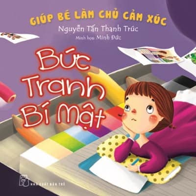 Sách Bức Tranh Bí Mật - Giúp Bé Làm Chủ Cảm Xúc - Nguyễn Tấn Thanh Trúc