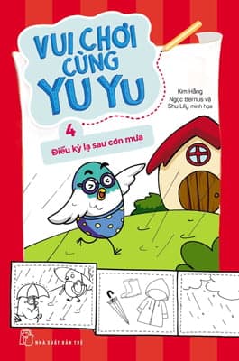 Sách Vui Chơi Cùng Yu Yu 04: Điều Kỳ Lạ Sau Cơn Mưa