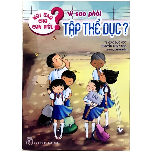 Sách Nói Sao Cho Con Hiểu: Vì Sao Phải Tập Thể Dục - Nguyễn Thụy Anh