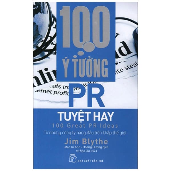 Sách 100 Ý Tưởng PR Tuyệt Hay (Tái Bản 2017) - Jim Blythe