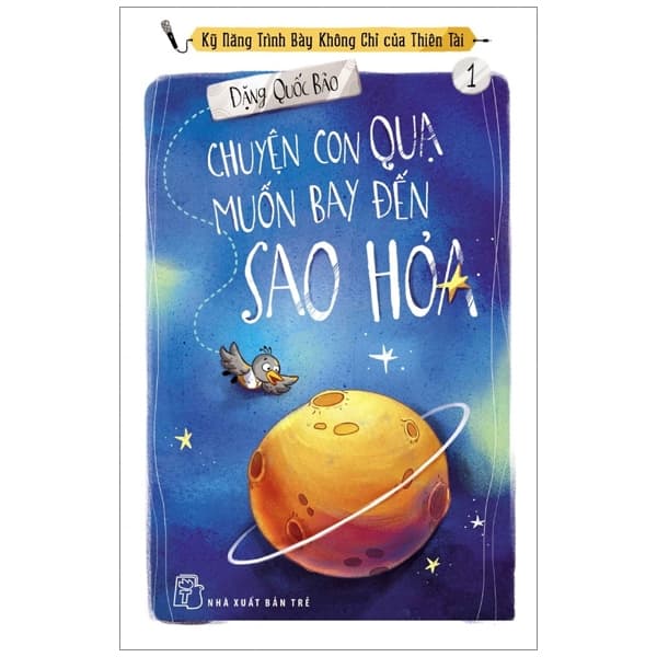 Sách Chuyện Con Quạ Muốn Bay Đến Sao Hỏa - Đặng Quốc Bảo