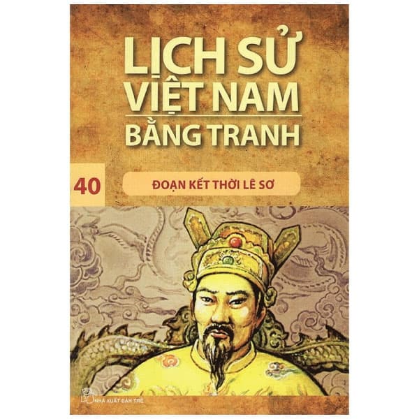 Sách Lịch Sử Việt Nam Bằng Tranh (Tập 40) - Đoạn Kết Thời Lê Sơ (T� - Việt Lê