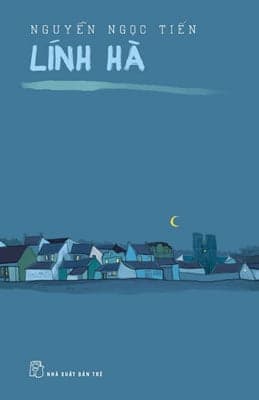 Sách Lính Hà - Nguyễn Ngọc Tiến