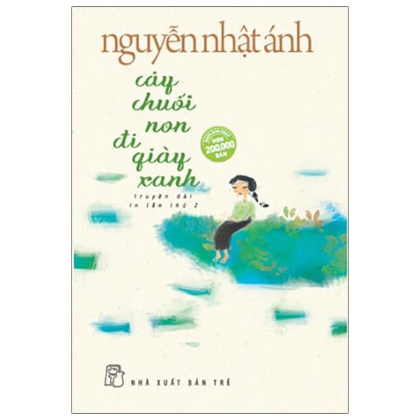 Sách Cây Chuối Non Đi Giày Xanh (Bìa Mềm) - 2018 - Nguyễn Nhật Ánh