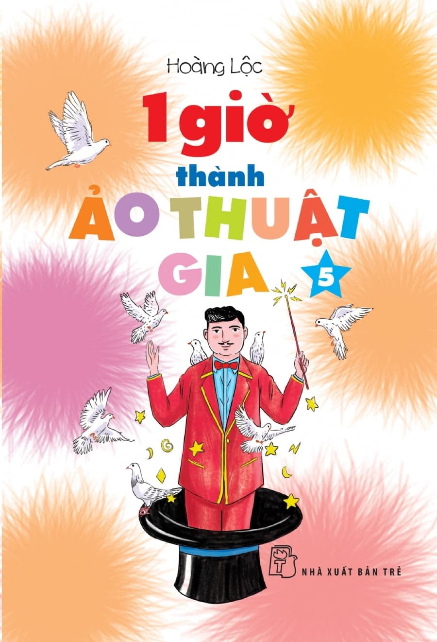 Sách 1 Giờ Thành Ảo Thuật Gia 05 - Hoàng Lộc
