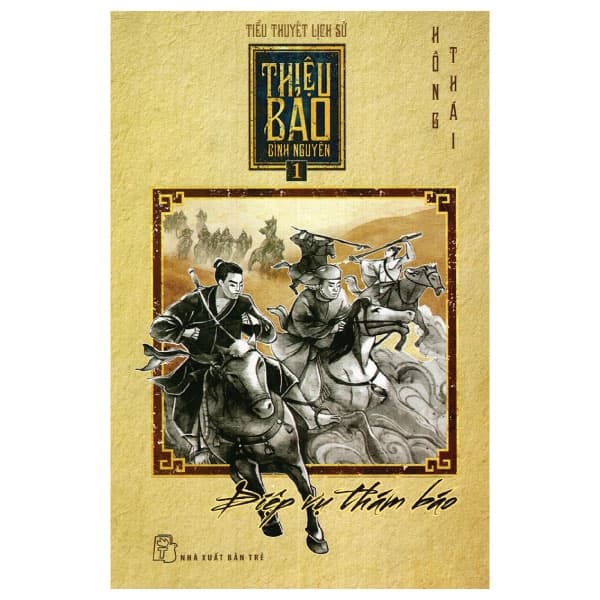 Sách Thiệu Bảo Bình Nguyên - Tập 1 - Điệp Vụ Thám Báo - Hồng Thái