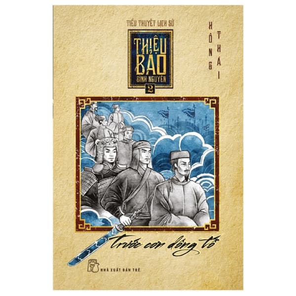 Sách Thiệu Bảo Bình Nguyên - Tập 2 - Trước Cơn Dông Tố - Hồng Thái