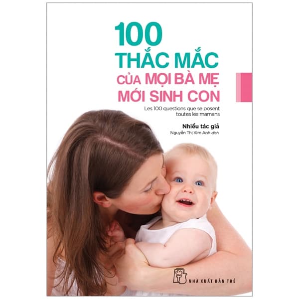 Sách 100 Thắc Mắc Của Mọi Bà Mẹ Mới Sinh Con