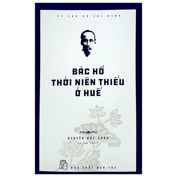 Sách Di Sản Hồ Chí Minh - Bác Hồ Thời Niên Thiếu Ở Huế (Tái Bản 20 - Di Di