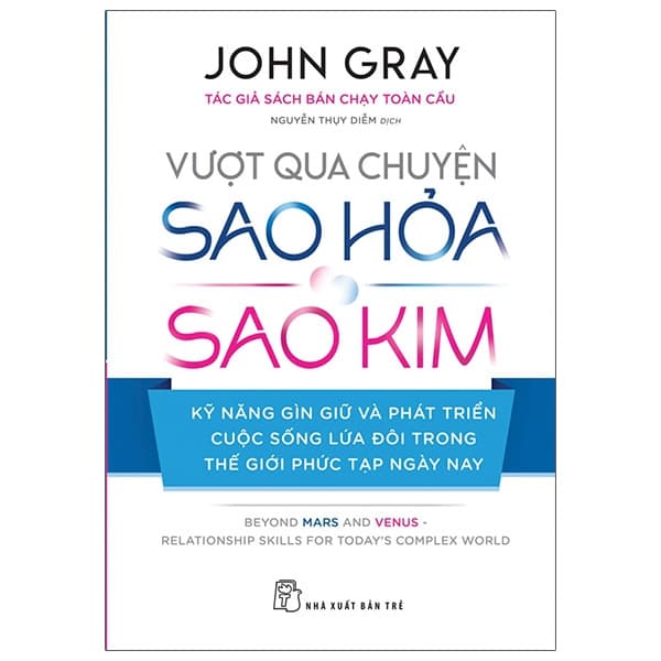 Sách Vượt Qua Chuyện Sao Hỏa, Sao Kim - Kỹ Năng Gìn Giữ Và Phát Triển - John Gray