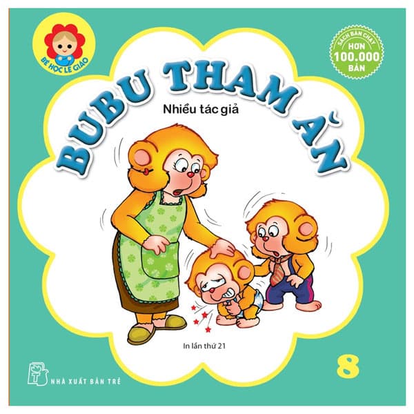 Sách Bé Học Lễ Giáo - Bubu Tập 08: Tham Ăn (Tái Bản 2022) - An