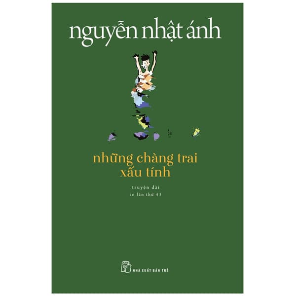 Sách Những Chàng Trai Xấu Tính (Tái Bản 2022) - Nguyễn Nhật Ánh
