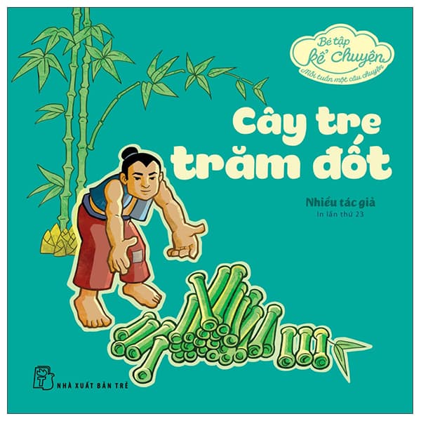 Sách Bé Tập Kể Chuyện - Cây Tre Trăm Đốt (2022) - Chuyện