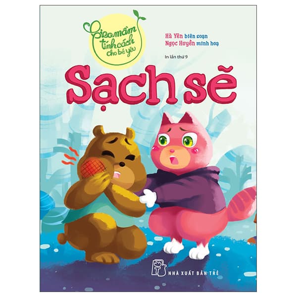 Sách Gieo Mầm Tính Cách Cho Bé Yêu: Sạch Sẽ (2022) - Ngọc Huyền