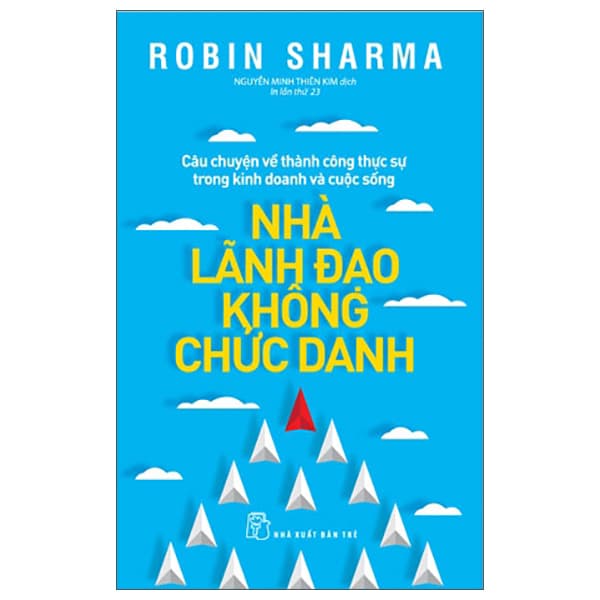 Sách Nhà Lãnh Đạo Không Chức Danh (Tái Bản 2022) - Robin Sharma