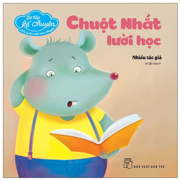 Sách Bé Tập Kể Chuyện - Chuột Nhắt Lười Học (Tái Bản 2022)