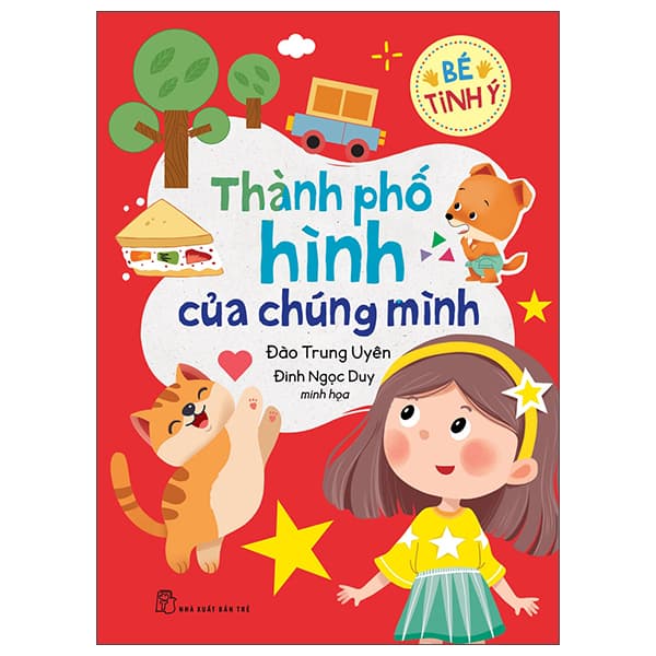 Sách Bé Tinh Ý - Thành Phố Hình Của Chúng Mình - Đào Trung Uyên