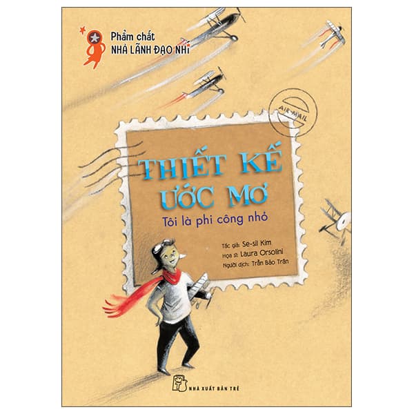 Sách Phẩm Chất Nhà Lãnh Đạo Nhí - Thiết Kế Ước Mơ - Tôi Là Phi Cô - Se Sil Kim