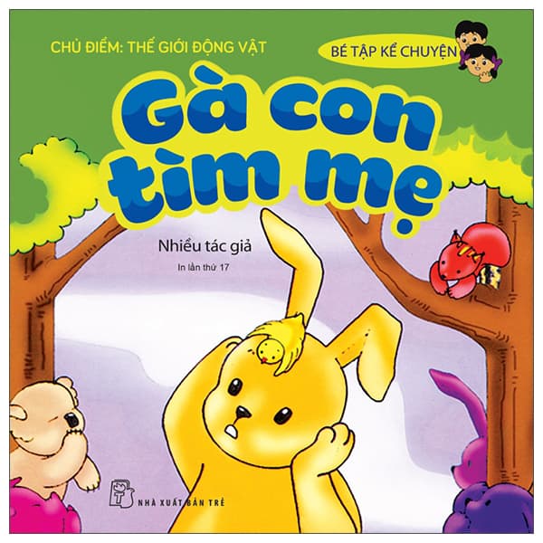 Sách Bé Tập Kể Chuyện - Gà Con Tìm Mẹ (Tái Bản 2022)