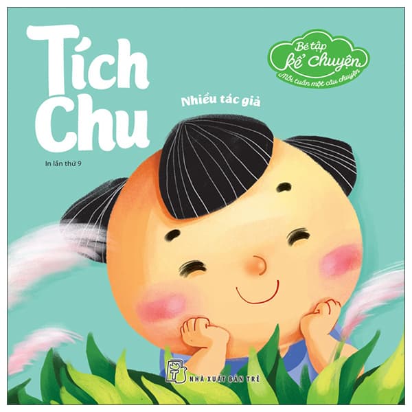 Sách Bé Tập Kể Chuyện - Tích Chu (Tái Bản 2022) - Chuyện