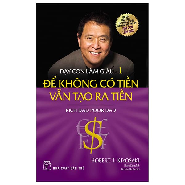 Sách Dạy Con Làm Giàu 01: Để Không Có Tiền Vẫn Tạo Ra Tiền (Tái Bả - Robert T Kiyosaki