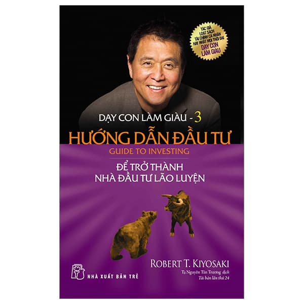 Sách Dạy Con Làm Giàu 03 - Hướng Dẫn Đầu Tư (Tái Bản 2023) - Robert T Kiyosaki