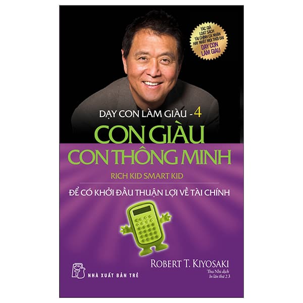 Sách Dạy Con Làm Giàu 4 - Con Giàu Con Thông Minh - Để Có Khởi Đầu Thu� - Robert T Kiyosaki