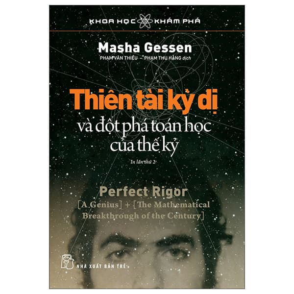 Sách Khoa Học Khám Phá - Thiên Tài Kỳ Dị Và Đột Phá Toán Học Của T - Masha Gessen