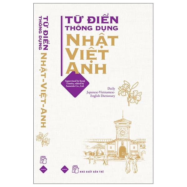 Sách Từ Điển Thông Dụng Nhật - Việt - Anh (Daily Japanese - Vietnamese - E - Supervised by Kenji Tomita