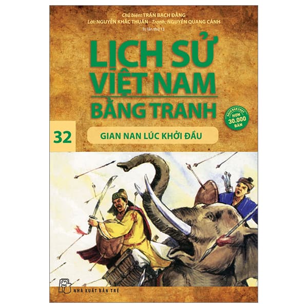 Sách Lịch Sử Việt Nam Bằng Tranh - Tập 32 - Gian Nan Lúc Khởi Đầu (Tá - Trần Bạch Đằng