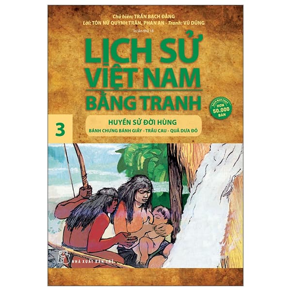 Sách Lịch Sử Việt Nam Bằng Tranh 03 - Huyền Sử Đời Hùng: Bánh Chưng - Trần Bạch Đằng