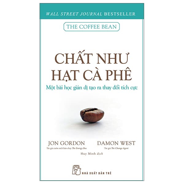 Sách Chất Như Hạt Cà Phê - Một Bài Học Giản Dị Tạo Ra Thay Đổi T� - Jon Gordon