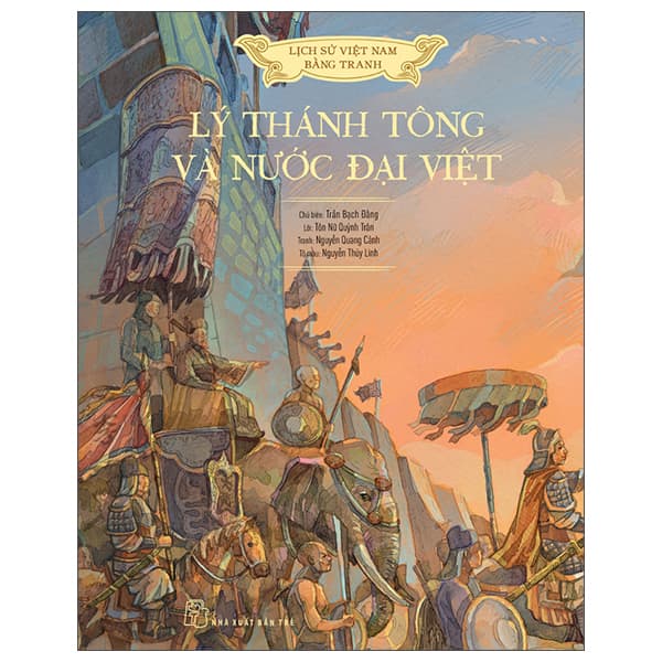 Sách Lịch Sử Việt Nam Bằng Tranh: Lý Thánh Tông Và Nước Đại Việt ( - Nguyễn Thanh Quang