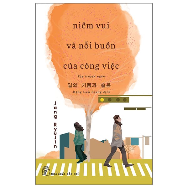 Sách Niềm Vui Và Nỗi Buồn Của Công Việc - Jang Ryu Jin