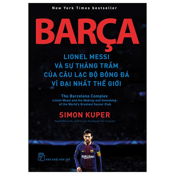 Sách Barça Lionel Messi Và Sự Thăng Trầm Của Câu Lạc Bộ Bóng Đá Vĩ � - Simon Kuper
