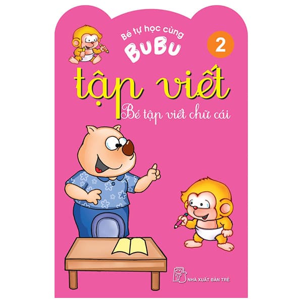 Sách Bé Tự Học Cùng Bubu - Tập Viết 2: Bé Tập Viết Chữ Cái (Tái B� - Hú