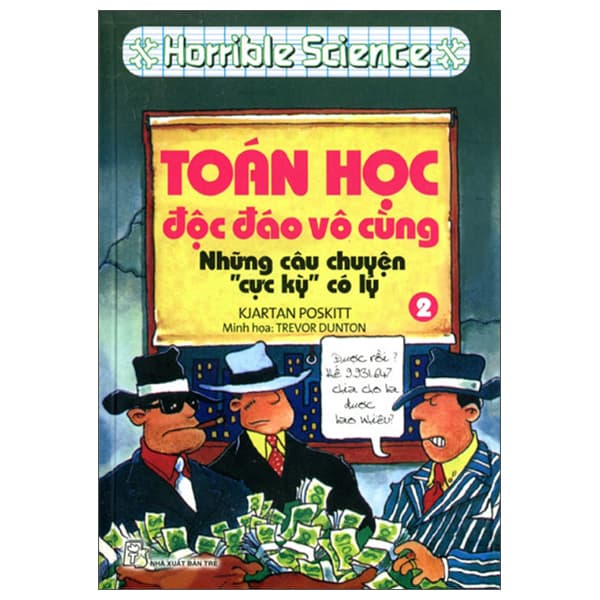 Sách Horrible Science: Toán Học Độc Đáo Vô Cùng - Tập 2: Những Câu Chuy - Kjartan Poskitt