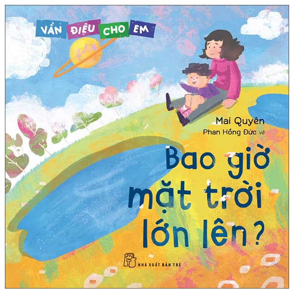 Sách Vần Điệu Cho Em - Bao Giờ Mặt Trời Lớn Lên? - Mai Quyên