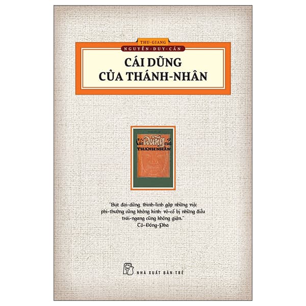 Sách Cái Dũng Của Thánh Nhân (Ấn Bản Hoài Cổ) - Thu Giang Nguyễn Duy Cần