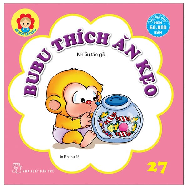 Sách Bé Học Lễ Giáo - Bubu 27: Thích Ăn Kẹo (Tái Bản)