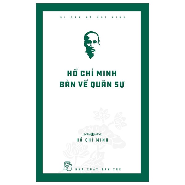 Sách Di Sản Hồ Chí Minh - Hồ Chí Minh Bàn Về Quân Sự - Hồ Chí Minh