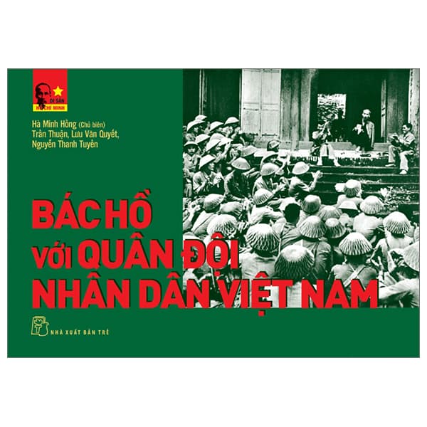 Sách Di Sản Hồ Chí Minh - Bác Hồ Với Quân Đội Nhân Dân Việt Nam - Hà Minh Hồng