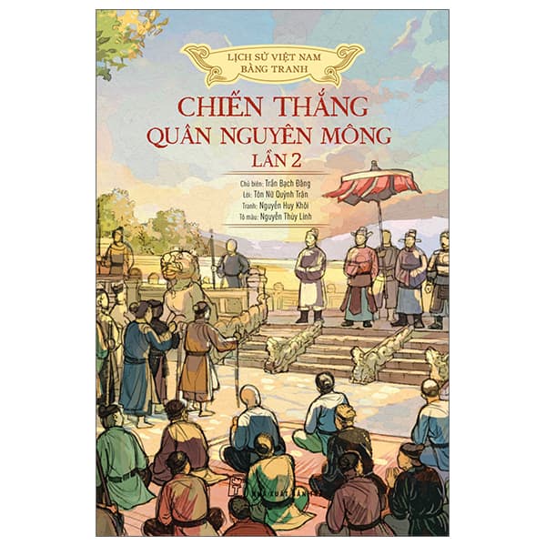 Sách Lịch Sử Việt Nam Bằng Tranh - Chiến Thắng Quân Nguyên Mông Lần 2 - Trần Bạch Đằng