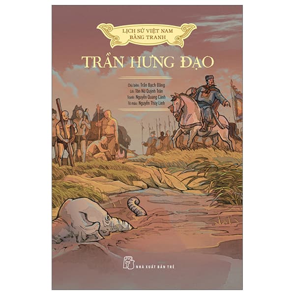 Sách Lịch Sử Việt Nam Bằng Tranh - Trần Hưng Đạo (Bản Màu) (Tái Bả - Trần Bạch Đằng