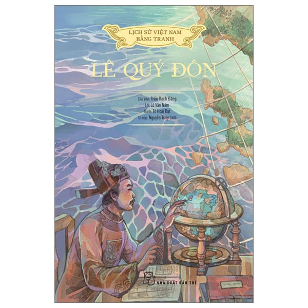 Sách Lịch Sử Việt Nam Bằng Tranh - Lê Quý Đôn (Bản Màu) (Tái Bản 202 - Trần Bạch Đằng