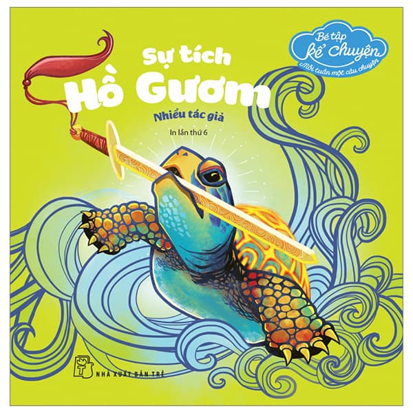 Sách Bé Tập Kể Chuyện - Sự Tích Hồ Gươm (Tái Bản 2023)