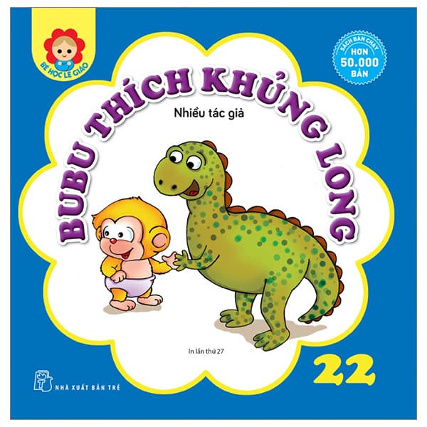 Sách Bé Học Lễ Giáo - Bubu Tập 22: Thích Khủng Long (Tái Bản 2023)
