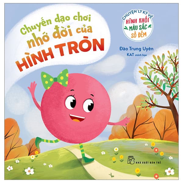 Sách Chuyện Ly Kỳ Về Hình Khối, Màu Sắc, Số Đếm - Chuyến Dạo Chơ - Đào Trung Uyên