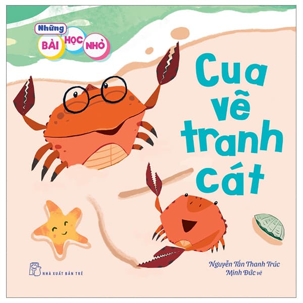 Sách Những Bài Học Nhỏ - Cua Vẽ Tranh Cát - Nguyễn Tấn Thanh Trúc