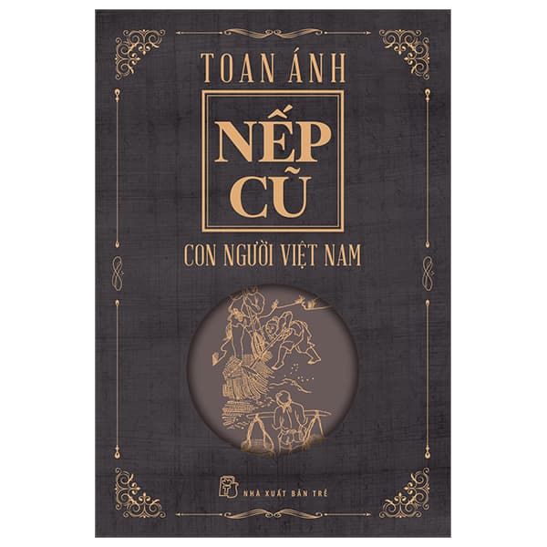 Sách Nếp Cũ - Con Người Việt Nam - Toan Ánh